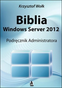 Artykuł Biblia Windows Server 2012. Podręcznik Administratora